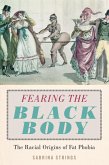 Fearing the Black Body (eBook, ePUB)