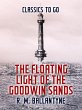The Floating Light of the Goodwin Sands... - Bild 1