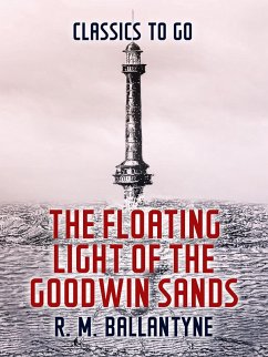 The Floating Light of the Goodwin Sands (eBook, ePUB) - Ballantyne, R. M.