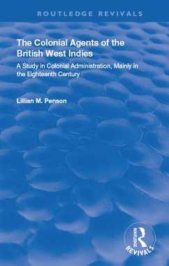 The Colonial Agents of the British West Indies (eBook, ePUB) - Penson, Lillian
