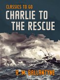 Charlie to the Rescue (eBook, ePUB)