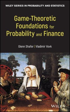Game-Theoretic Foundations for Probability and Finance (eBook, ePUB) - Shafer, Glenn; Vovk, Vladimir