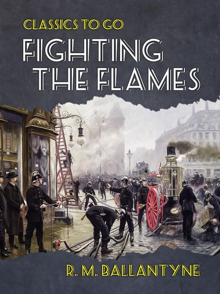 Fighting the Flames (eBook, ePUB) Fighting the Flames (eBook, ePUB)