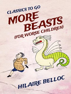 More Beasts (For Worse Children) (eBook, ePUB) - Belloc, Hilaire