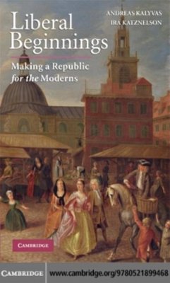 Liberal Beginnings (eBook, PDF) - Kalyvas, Andreas