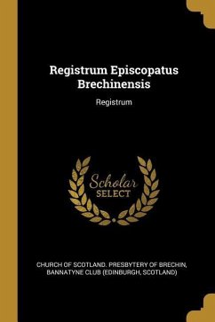 Registrum Episcopatus Brechinensis: Registrum - Scotland)