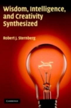 Wisdom, Intelligence, and Creativity Synthesized (eBook, PDF) - Sternberg, Robert J.