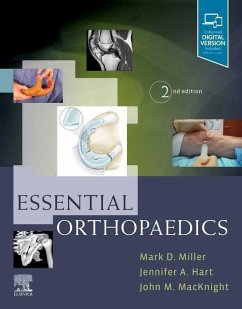 Essential Orthopaedics - Miller, Mark D. (S. Ward Casscells Professor, Division of Sports Med; Hart, Jennifer (Physician Assistant, University of Virginia, Departm; MacKnight, John M.