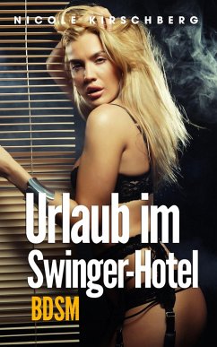 Urlaub im Swinger-Hotel (SM) (eBook, ePUB) - Kirschberg, Nicole