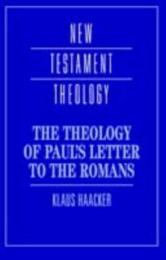 Theology of Paul's Letter to the Romans (eBook, PDF) - Haacker, Klaus