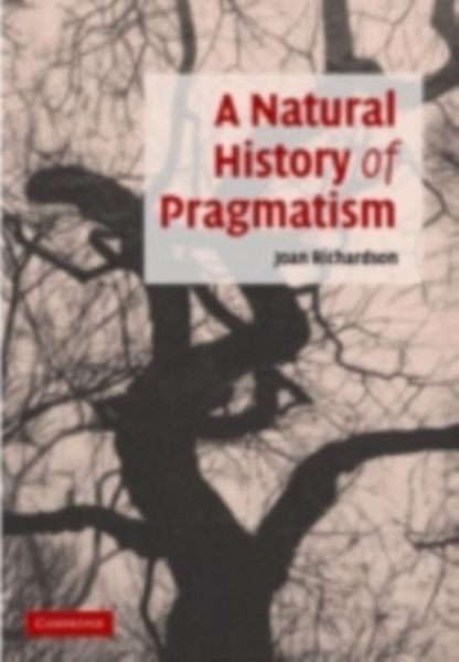 Natural History of Pragmatism (eBook, PDF) Natural History of Pragmatism (eBook, PDF)