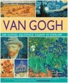 Van Gogh 500 Görsel Esliginde Yasami ve Eserleri