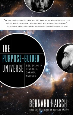 The Purpose-Guided Universe (eBook, ePUB) - Haisch, Bernard The Purpose-Guided Universe (eBook, ePUB) - Haisch, Bernard