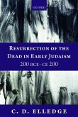 Resurrection of the Dead in Early Judaism, 200 Bce-CE 200