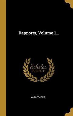 Rapports, Volume 1... - Anonymous