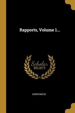 Rapports, Volume 1... - Anonymous