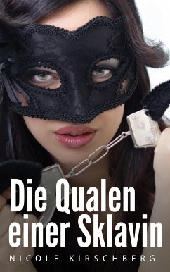 Die Qualen einer Sklavin (eBook, ePUB) - Kirschberg, Nicole