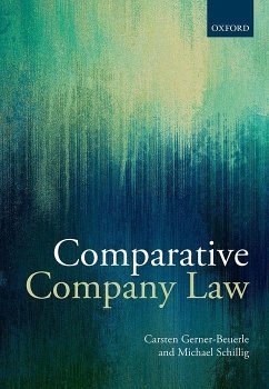 Comparative Company Law - Gerner-Beuerle, Carsten (Professor of Commercial Law, Professor of C; Schillig, Michael Anderson (Professor of Law, Professor of Law, King