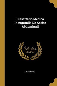 Dissertatio Medica Inauguralis De Ascite Abdominali