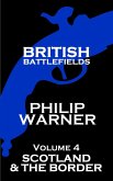 British Battlefields - Volume 4 - Scotland & The Border (eBook, ePUB)