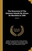 The Discovery Of The Solomon Islands By Alvaro De Mendaña In 1568; Volume 2