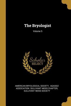 The Bryologist; Volume 5 - Society, American Bryological
