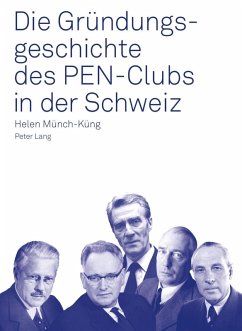 Die Gruendungsgeschichte des PEN-Clubs in der Schweiz (eBook, PDF) - Munch, Helen