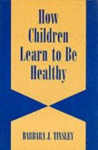 How Children Learn to be Healthy (eBook, PDF)