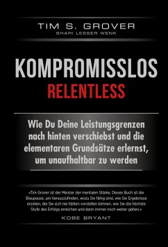 Kompromisslos - Relentless (eBook, ePUB) - Grover, Tim; Lesser Wenk, Shari