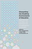 Dismantling the Disabling Environments of Education (eBook, PDF)