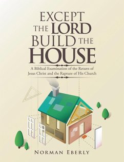 Except the Lord Build the House (eBook, ePUB) - Eberly, Norman