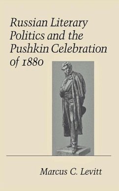 Russian Literary Politics and the Pushkin Celebration of 1880 (eBook, PDF)