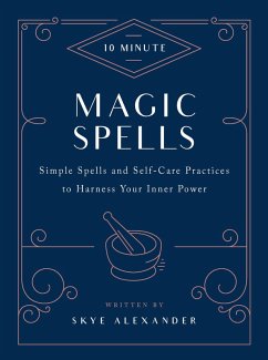 10-Minute Magic Spells (eBook, ePUB) - Alexander, Skye