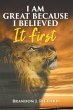 I Am Great Because I Believed It First... - Bild 1