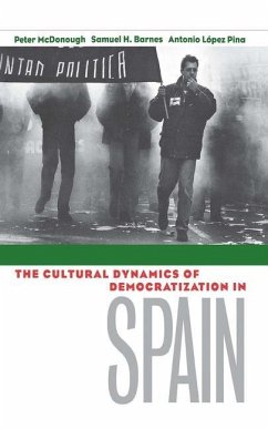 The Cultural Dynamics of Democratization in Spain (eBook, PDF) The Cultural Dynamics of Democratization in Spain (eBook, PDF)