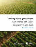 Feeding future generations: How finance can boost innovation in agri-food - Executive Summary (eBook, ePUB)