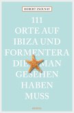 111 Orte auf Ibiza und Formentera, die man gesehen haben muss (eBook, ePUB)