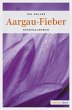 Aargau-Fieber / Andrina Kaufmann Bd.5... - Bild 1
