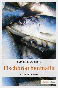 Fischbrötchenmafia (eBook, ePUB) - Wachlin, Oliver G.