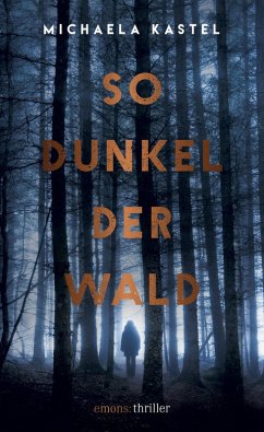 So Dunkel der Wald (eBook, ePUB) - Kastel, Michaela