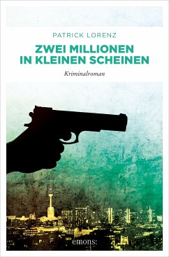 Zwei Millionen in kleinen Scheinen (eBook, ePUB) - Lorenz, Patrick