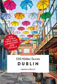 Dublin / 500 Hidden Secrets Bd.16 (eBook, ePUB)