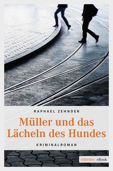 Müller und das Lächeln des Hundes (eBook, ePUB) Müller und das Lächeln des Hundes (eBook, ePUB)