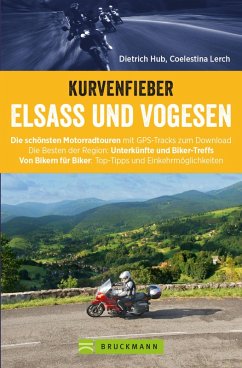 Motorradführer im Taschenformat: Bruckmanns Motorradführer Elsass. Touren - Karten - Tipps. (eBook, ePUB) - Lerch, Coelestina; Hub, Dietrich