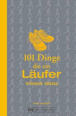 101 Dinge, die ein Läufer wissen muss (eBook, ePUB) - Opel, Sonja von