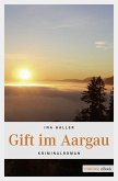 Gift im Aargau / Andrina Kaufmann Bd.2 (eBook, ePUB)