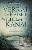 Verrat am Kaiser-Wilhelm-Kanal (eBook, ePUB)