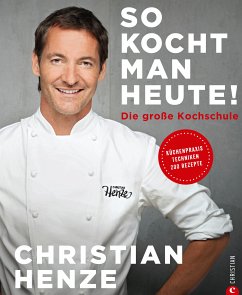 So kocht man heute! (eBook, ePUB) - Henze, Christian