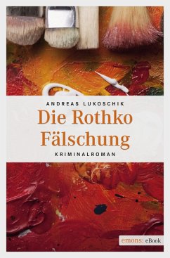 Die Rothko Fälschung (eBook, ePUB) - Lukoschik, Andreas