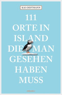 111 Orte in Island, die man gesehen haben muss (eBook, ePUB) - Oidtmann, Kai